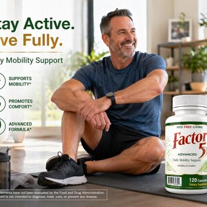 May include: A man sits near a bottle of Factor 5 Advanced Daily Mobility Support. The bottle is white with a red and green label, and the text "Stay Active. Live Fully." is visible. The image also includes text that says "Supports Mobility", "Promotes Comfort", and "Advanced Formula".