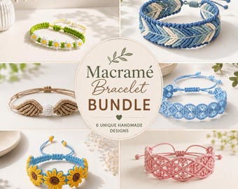 May include: A collection of six handmade macramé bracelets in various designs and colors. The bracelets include daisy, chevron, wing, and sunflower patterns. The image also includes the text "Macramé Bracelet Bundle" and "6 Unique Handmade Designs."