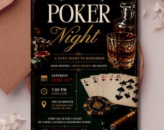 May include: A black and gold poker night invitation card featuring text that reads YOU'RE INVITED TO A POKER NIGHT, A GUYS' NIGHT TO REMEMBER, GOOD FRIENDS, GREAT DRINKS, BIG BLUFFS, SATURDAY JUNE 14TH, 7:00 PM, THE CLUBHOUSE, 123 WINNER'S WAY, AUSTIN, TX 78701.