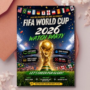 May include: A FIFA World Cup 2026 Watch Party invitation. The design features a golden trophy, fireworks, and flags. Text includes "Live Games," "Good Friends," and "Let's Cheer for Glory!" The event starts June 11, 2026.
