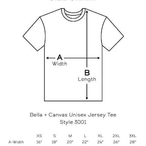 May include: A black and white size chart for a Bella + Canvas Unisex Jersey Tee, style 3001. The chart shows the width and length measurements in inches for sizes XS to 3XL. The width ranges from 16" to 28", and the length ranges from 27" to 33".