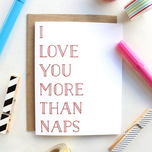 I Love You More Than Naps Greeting Card - Love You Card