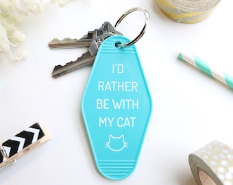 I'd Rather Be With My Cat Turquoise Key Chain