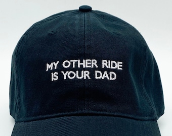 My Other Ride is Your Dad Funny Dad Hat - Black