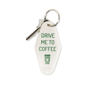 Drive Me To Coffee Key Tag - White Key Chain