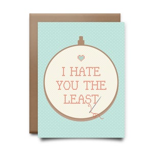 I Hate You The Least Grußkarte - Freundschaftskarte - BFF Karte