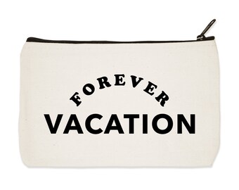 Forever Vacation - Canvas Zip Pouch - Make Up Bag - Pencil Case - Travel Pouch