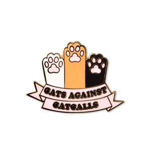 Cats Against Catcalls Enamel Pin - Feminist Cat Pin