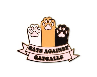 Cats Against Catcalls Enamel Pin - Feminist Cat Pin