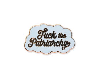 Fuck the Patriarchy Enamel Pin