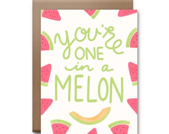 You're One in a Melon Greeting Card - Love You Card