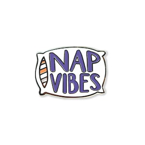 Nap Vibes Enamel Pin - Pillow Pin