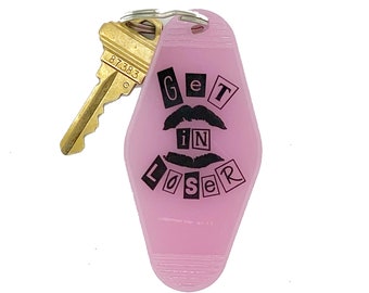 Get in Loser Key Tag - Pink Keychain - Mean Girls Inspired Gift