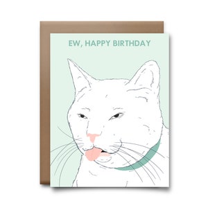 Ew Happy Birthday Cat Greeting Card - Happy Birthday Card