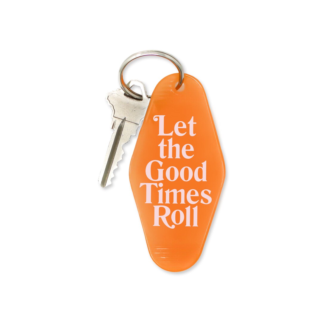 Let the Good Times Roll Key Tag Transparent Orange Keychain Etsy UK
