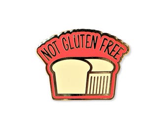 Not Gluten Free Enamel Pin - Bread Pin
