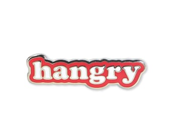 Hangry Enamel Pin