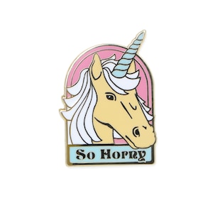 So Horny Enamel Pin