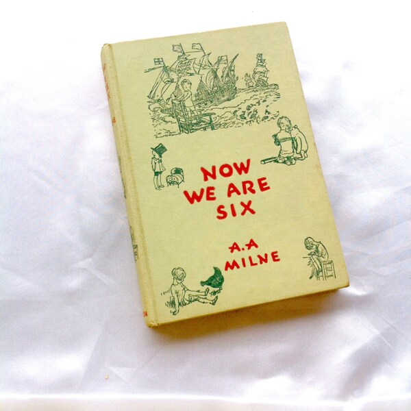 Now We Are Six  by A. A. Milne  Hardcover  1955