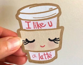 Latte sticker, earth friendly sticker, coffee sticker, biodegradable, I like you a latté, good morning, friendship sticker, reward sticker