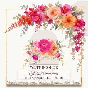 Puede incluir: Marcos florales de acuarela con vibrantes flores rosas, naranjas y melocotón y follaje verde. El diseño incluye marcos rectangulares dorados y un semicírculo. El texto dice "WATERCOLOR Floral Frames" y "10 TRANSPARENT PNG - 300 DPI".