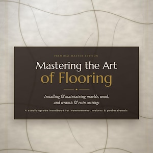 May include: A book cover titled Mastering the Art of Flooring, The Definitive Master Guide, Premium Master Edition. It features text about installing and maintaining marble, wood, ceramic, and resin coatings, with three small rectangular sample images.
