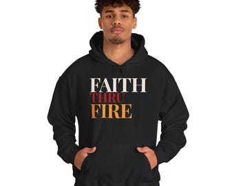 Sudadera con capucha Fe a través del fuego Sudadera cristiana Ropa basada en la fe Ropa cristiana inspiradora Regalo religioso Ropa de fe