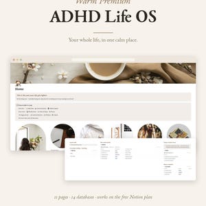 May include: A digital Notion template titled Warm Premium ADHD Life OS, featuring a beige color scheme, a home dashboard with circular image previews, task lists, habit trackers, and the text Your whole life, in one calm place, 11 pages, 14 databases.
