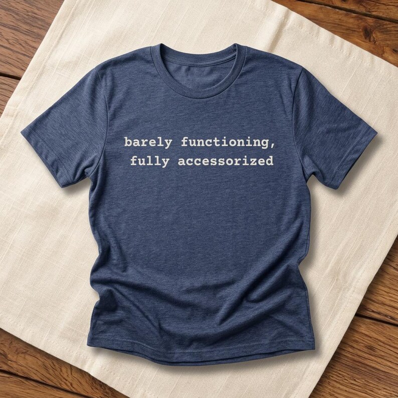 Barely Functioning Fully Accessorized t-shirt in Heather Navy