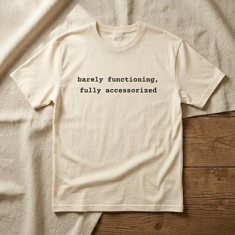 Barely Functioning Fully Accessorized t-shirt in Soft Cream