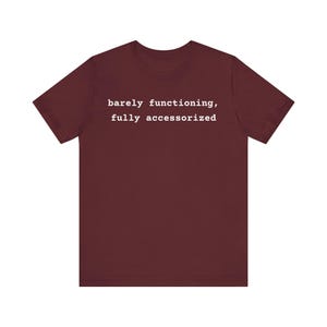 Barely Functioning Fully Accessorized t-shirt in Solid White