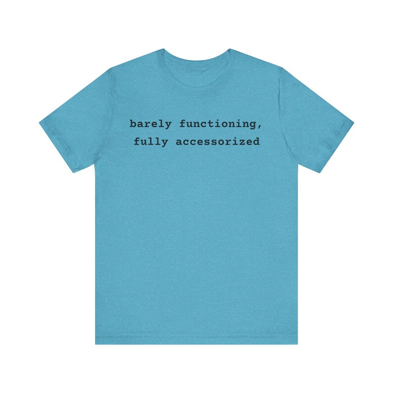 Barely Functioning Fully Accessorized t-shirt in Heather Stone