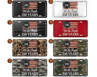 We The People 250 Years License Plate 1776 Patriotic Car Tag, USA Flag Vanity Plate, 12x6 Aluminum Auto Accessory