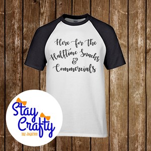 Funny Super Bowl SVG Download for Cricut - Here for the halftime snacks & commercials
