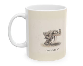 Energized Ceramic Coffee Mug — Deadpan Burnout Office Humor Mug (11oz, 15oz)