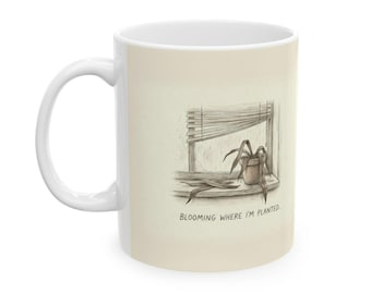 Blooming Where I'm Planted Ceramic Coffee Mug — Funny Dead-Plant Office Burnout Mug (11oz, 15oz)