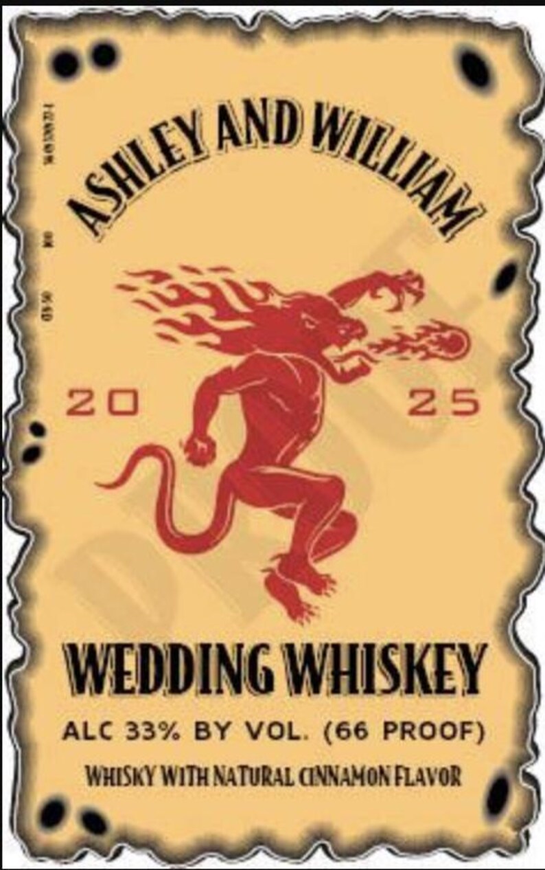 May include: A vintage-style label for "Ashley and William" wedding whiskey. The label features a red devil-like figure with flames, the text "WEDDING WHISKEY", and the alcohol content. The background is tan with a decorative border.