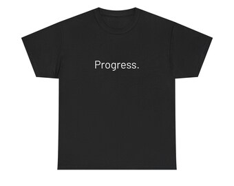 Minimalist Progress Quote T-Shirt, Simple Text Casual Tee