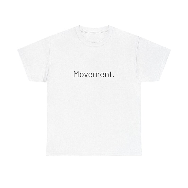 Movement Shirt, Minimalist Quote Tee, Aesthetic Simple Text T-Shirt, Unisex Casual Graphic Tee image 2