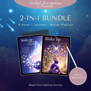 May include: A digital product bundle with the text "2-IN-1 BUNDLE" and "Wake Up" on two tablets. The bundle includes an e-book, journal, and bonus playlist. The tablets display butterfly and tree illustrations with the words "Begin Your Healing Journey."