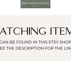 May include: A rectangular graphic with a light beige background featuring the dark green Brandhaven Studio logo at the top. The text reads: MATCHING ITEMS CAN BE FOUND IN THIS ETSY SHOP SEE THE DESCRIPTION FOR THE LINK in black, sans-serif font.