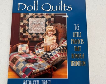 2004 American Doll Quilts, Quilting Book, 16 Little Projects That Honor Tradition, Kathleen Tracy