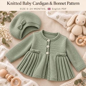 May include: A sage green knitted baby cardigan and matching bonnet set. The cardigan features a round neckline, three white buttons, and pleated detailing with small bows. The text reads: Knitted Baby Cardigan & Bonnet Pattern, SIZE 0-24 MONTHS, English PDF.