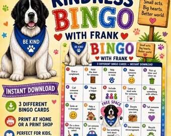 May include: A Kindness Bingo with Frank game sheet featuring a black and white dog wearing a blue bandana that says BE KIND. The game board includes twenty-four numbered squares with tasks like Give a compliment and Make someone laugh, plus a free space.