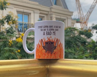 Ich werde keinen schlechten Tag haben Becher, lustige dunkel Humor Kaffeetasse, chaotische Meme Geschenk, ausgetrickst niedlichen Tier Becher, Knebel Geschenk für Mitarbeiter Freund