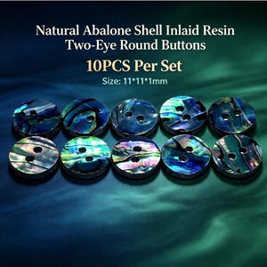 May include: A set of 10 round buttons featuring natural abalone shell inlaid in resin with two eye holes. Each button measures 11 by 11 by 1 mm. The text reads: Natural Abalone Shell Inlaid Resin Two-Eye Round Buttons 10PCS Per Set Size: 11*11*1mm.