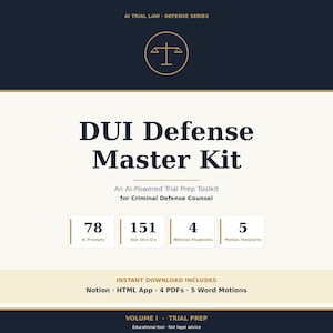May include: A digital product titled "DUI Defense Master Kit" with the text "AI TRIAL LAW - DEFENSE SERIES" at the top. The kit includes AI prompts, Voir Dire Q's, witness playbooks, and motion templates. It is an AI-powered trial prep toolkit for criminal defense counsel.