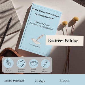 May include: A light blue journal titled Quiet Reflection Journal Retirees Edition with a feather pen illustration. The cover includes the text Thoughtful pages for slower, meaningful days and The Still Pages Studio. It features four circular icons.
