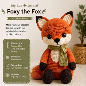 May include: A crochet pattern for a stuffed fox toy titled Foxy the Fox. The pattern is a PDF digital download in English using US terms. The finished fox is orange, white, and dark brown, wearing a green scarf, and stands 19.6 inches tall.