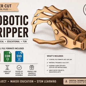 May include: A laser cut robotic gripper project featuring wooden mechanical parts, gears, and a hand-like structure. The text reads LASER CUT DIGITAL FILES, ROBOTIC GRIPPER, MECHANICAL, EDUCATIONAL, FUN, 3 DIGITAL FILE FORMATS INCLUDED, DXF, CDR, SVG, WHAT'S INCLUDED, and DIY PROJECT.